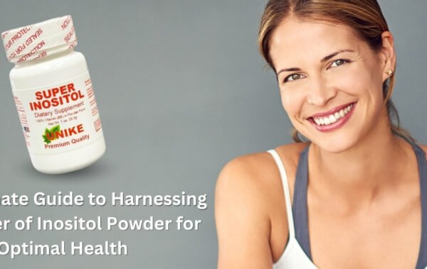 The Ultimate Guide to Harnessing the Power of Inositol Powder
