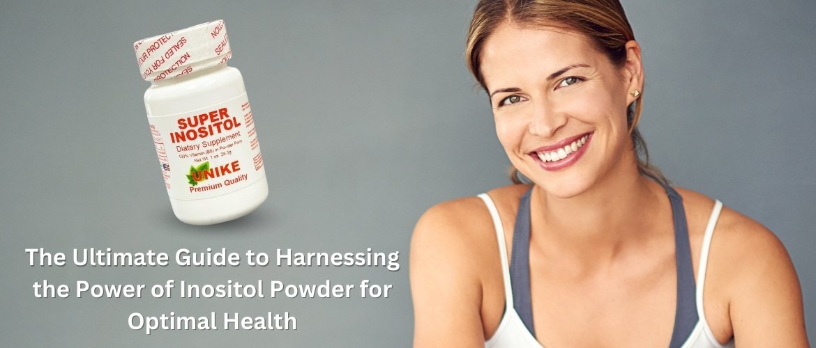 The Ultimate Guide to Harnessing the Power of Inositol Powder