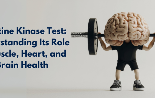 Creatine Kinase Test: Understanding Its Role in Muscle, Heart, and Brain Health
