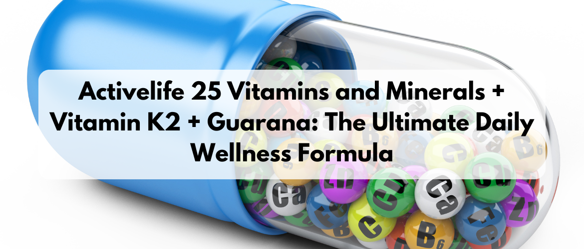 Activelife 25: Ultimate Multivitamin for Energy, Immunity & Wellness