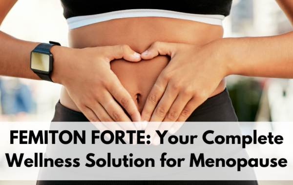 FEMITON FORTE: Your Complete Wellness Solution for Menopause