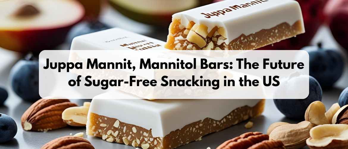 Juppa Mannit, Mannitol Bars: The Future of Sugar-Free Snacking in the US