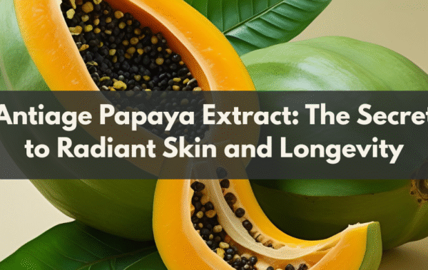 Antiage Papaya Extract: The Secret to Radiant Skin and Longevity
