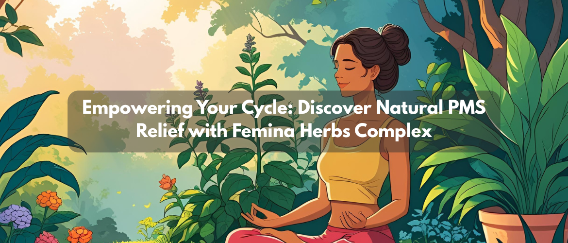 Empowering Your Cycle: Discover Natural PMS Relief with Femina Herbs Complex