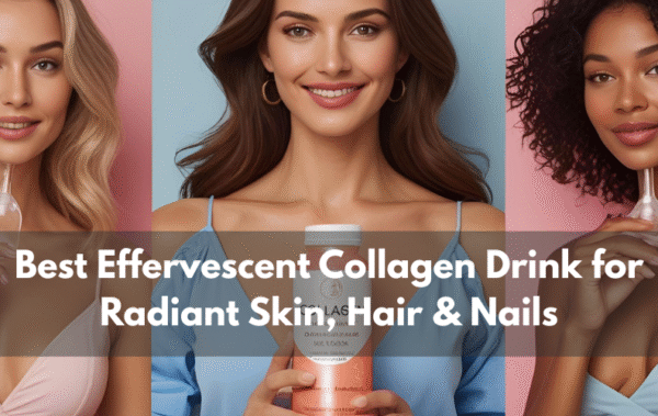 Best Effervescent Collagen Drink for Radiant Skin, Hair & Nails