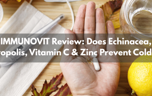 IMMUNOVIT Review: Does Echinacea, Propolis, Vitamin C & Zinc Prevent Colds?