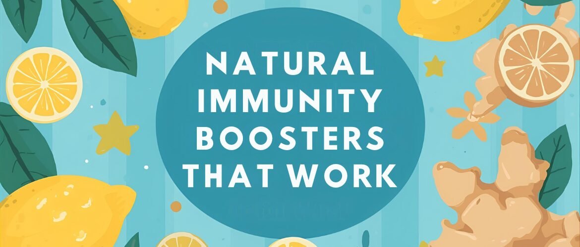 Natural Immunity Boosters That Work