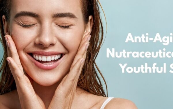 Anti-Aging Nutraceuticals for Youthful Skin