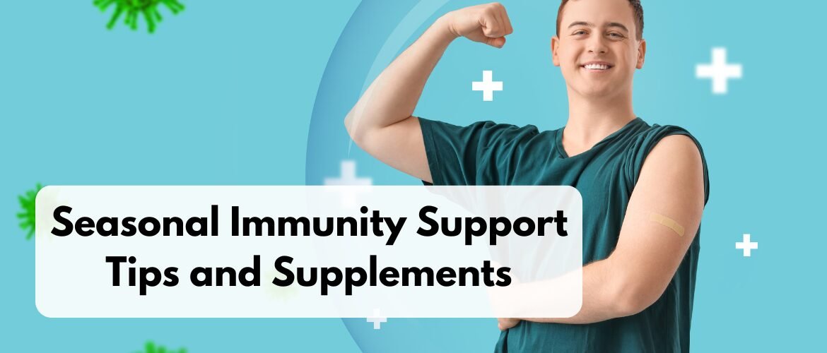 Seasonal Immunity Support Tips and Supplements